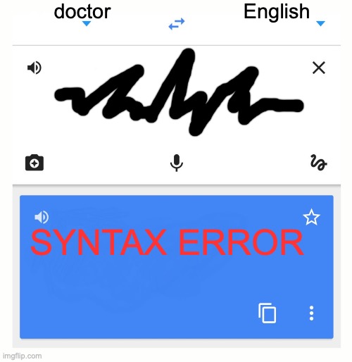 This IS relatable, isn't it? | doctor; English; SYNTAX ERROR | image tagged in google translate,dokter,yes,memes,funny | made w/ Imgflip meme maker