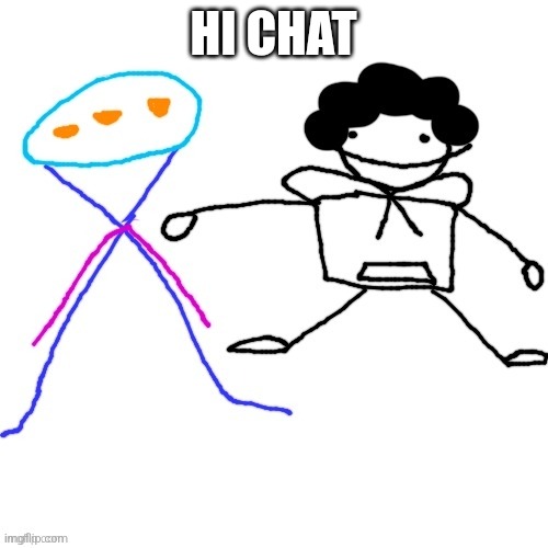 X-ey and Carlos | HI CHAT | image tagged in x-ey and carlos | made w/ Imgflip meme maker