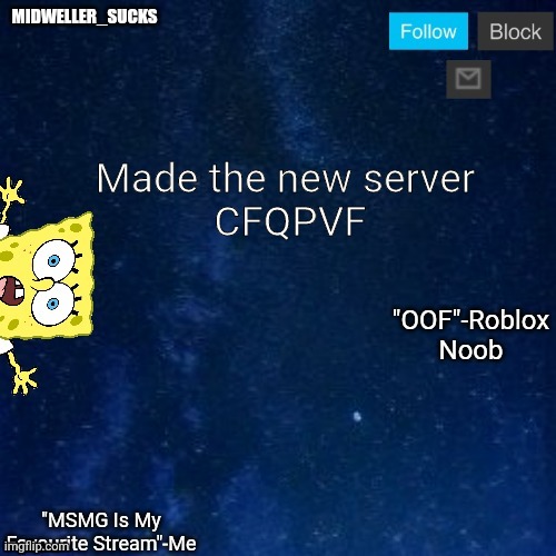 Made the new server 
CFQPVF | image tagged in midweller_sucks announcement | made w/ Imgflip meme maker