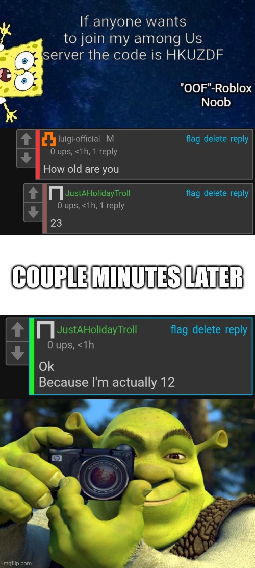COUPLE MINUTES LATER | image tagged in memes,blank transparent square,shrek caught in 4k | made w/ Imgflip meme maker