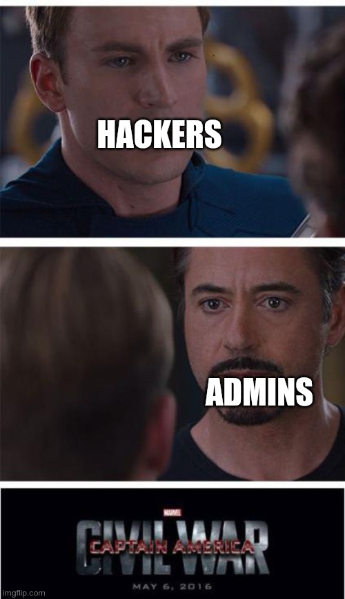 Best game phenomenon be like: | HACKERS; ADMINS | image tagged in memes,marvel civil war 1 | made w/ Imgflip meme maker