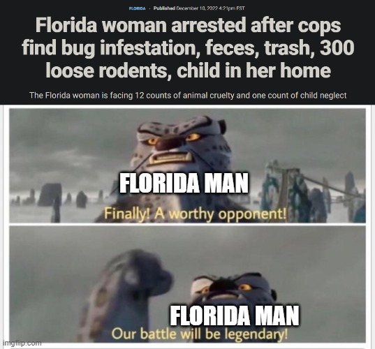 a challenger approaches (ik it's a dead meme template) | FLORIDA MAN; FLORIDA MAN | image tagged in finally a worthy opponent,florida man,barney will eat all of your delectable biscuits,funny memes | made w/ Imgflip meme maker