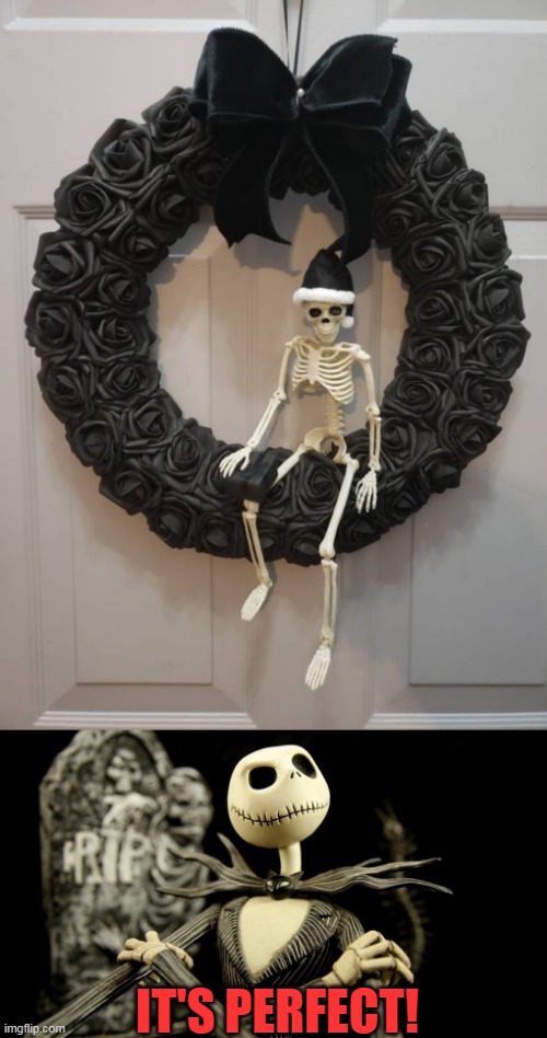 IT'S THE ELF ON A SHELF'S SKELETON | IT'S PERFECT! | image tagged in nightmare before christmas jack skellington,jack skellington,christmas,skeleton | made w/ Imgflip meme maker