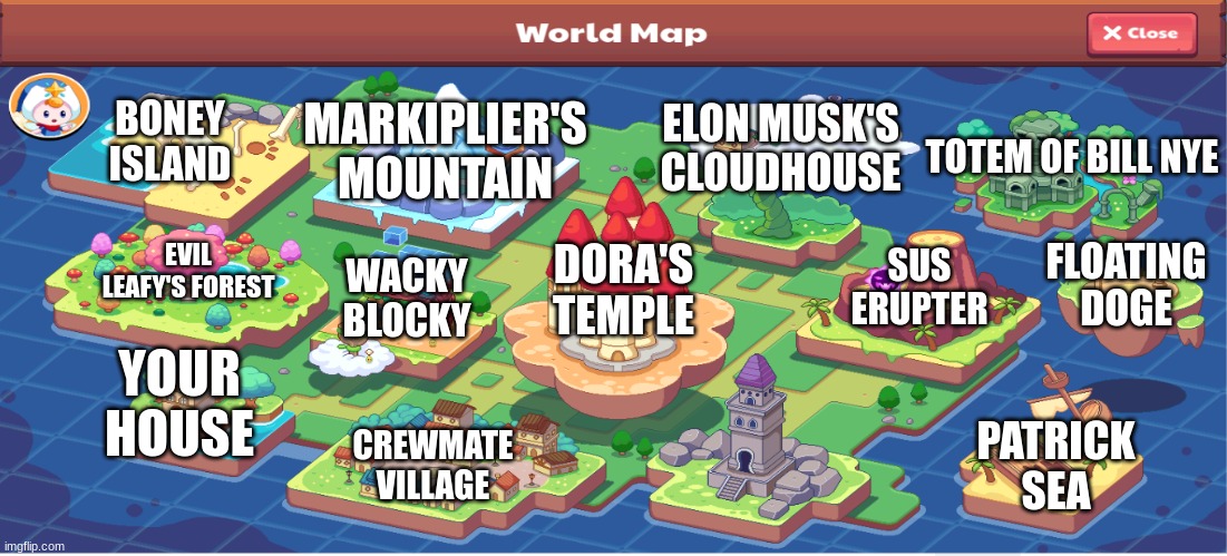 Memeful Prodigy | BONEY ISLAND; MARKIPLIER'S MOUNTAIN; ELON MUSK'S CLOUDHOUSE; TOTEM OF BILL NYE; SUS ERUPTER; EVIL LEAFY'S FOREST; FLOATING DOGE; DORA'S TEMPLE; WACKY BLOCKY; YOUR HOUSE; PATRICK SEA; CREWMATE VILLAGE | image tagged in prodigy map | made w/ Imgflip meme maker