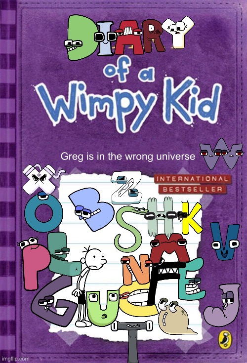 Alphabet lore | Greg is in the wrong universe | image tagged in diary of a wimpy kid cover template,alphabet lore | made w/ Imgflip meme maker