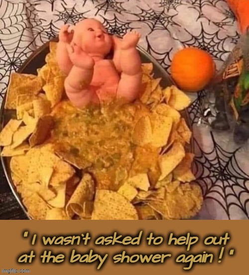 Baby shower reject ! | image tagged in just a joke | made w/ Imgflip meme maker