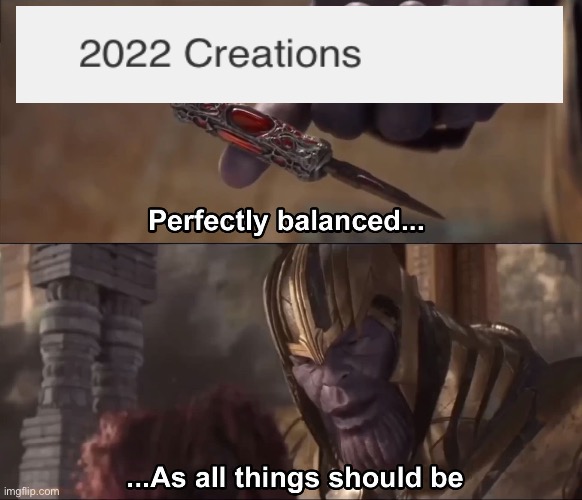 Lol | image tagged in thanos perfectly balanced as all things should be,memes,funny,avengers | made w/ Imgflip meme maker