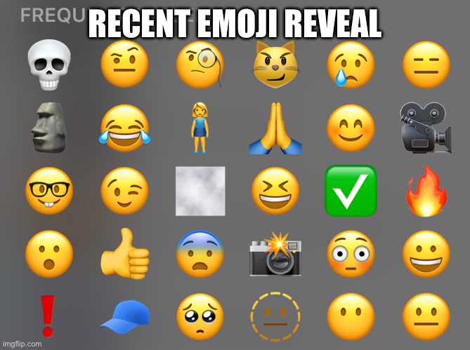 RECENT EMOJI REVEAL | made w/ Imgflip meme maker