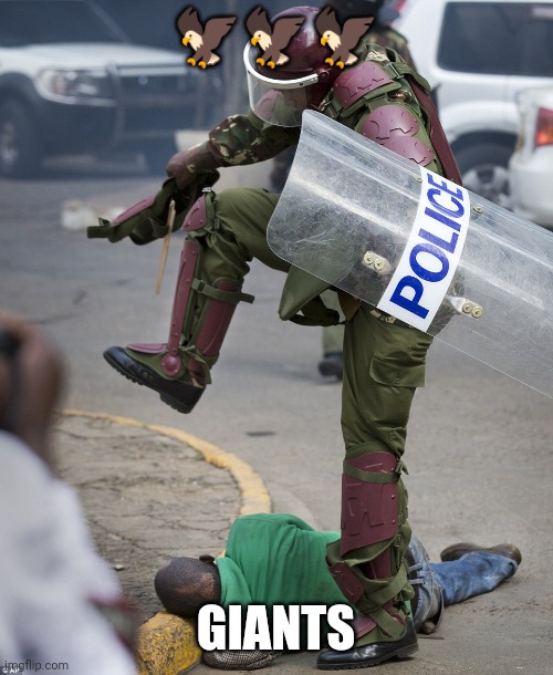 police curbstomp | 🦅🦅🦅; GIANTS | image tagged in police curbstomp | made w/ Imgflip meme maker