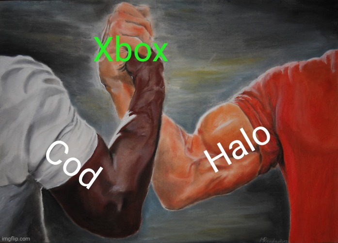 Even the best games are going to war | Xbox; Halo; Cod | image tagged in memes,epic handshake | made w/ Imgflip meme maker