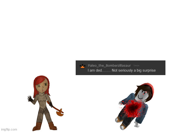 PaleoZilla24's death quote., from a memechat. | made w/ Imgflip meme maker