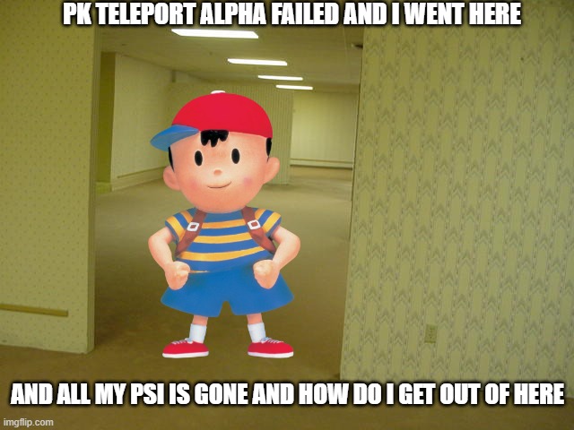 Ness in the Backrooms | PK TELEPORT ALPHA FAILED AND I WENT HERE; AND ALL MY PSI IS GONE AND HOW DO I GET OUT OF HERE | image tagged in the backrooms,backrooms,ness,earthbound,teleport,get out | made w/ Imgflip meme maker