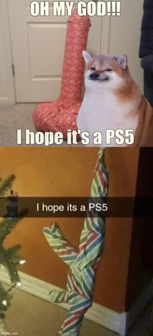 time to crisms | image tagged in funny,i hope it is a ps5 | made w/ Imgflip meme maker