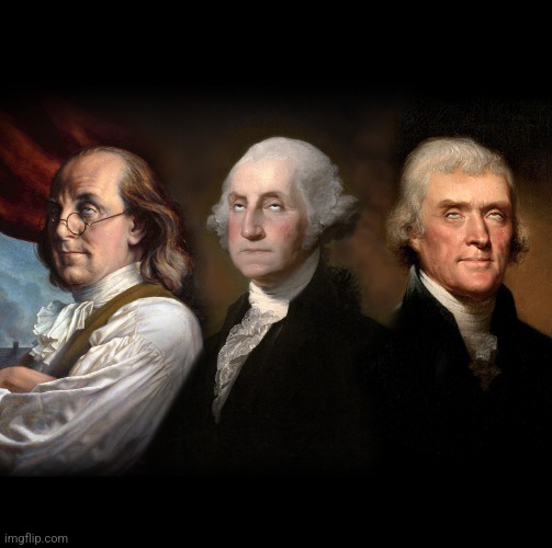 Founding Fathers eye roll | image tagged in founding fathers eye roll | made w/ Imgflip meme maker