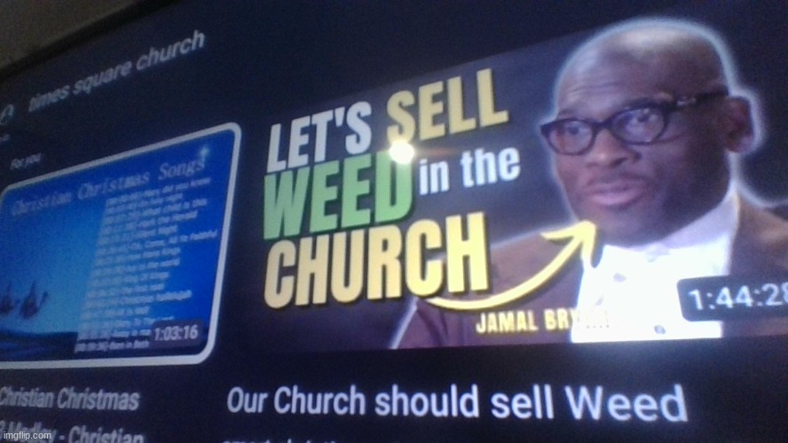 Why | image tagged in weed,church,why,memes | made w/ Imgflip meme maker