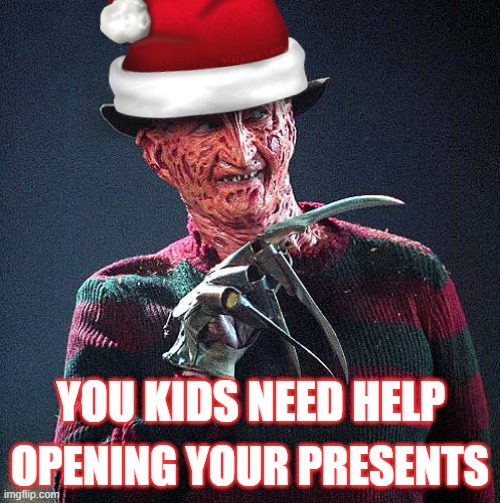 Bad Santa | OPENING YOUR PRESENTS; YOU KIDS NEED HELP | image tagged in bad santa | made w/ Imgflip meme maker