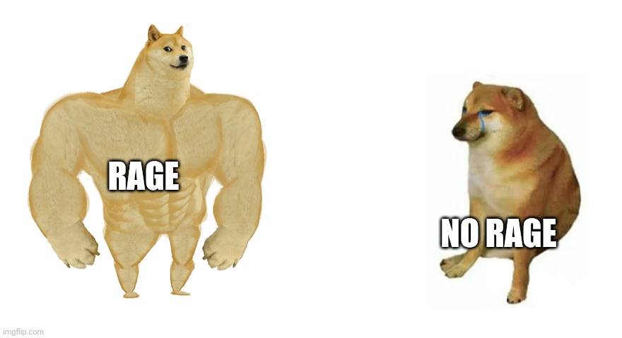 Buff Doge vs Crying Cheems | RAGE NO RAGE | image tagged in buff doge vs crying cheems | made w/ Imgflip meme maker
