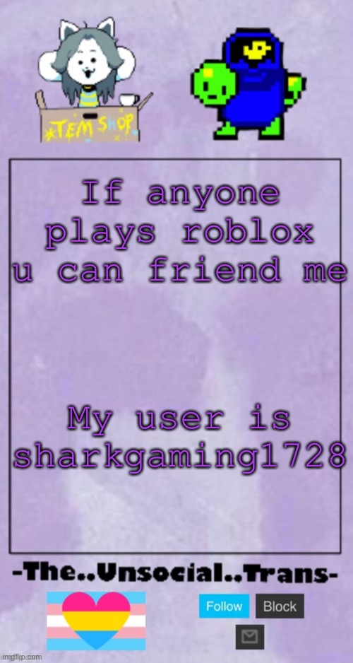 (It’s cringe cuz I made it when I was 7) | If anyone plays roblox u can friend me; My user is sharkgaming1728 | image tagged in sadie s temp | made w/ Imgflip meme maker