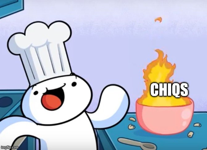 Odd1sout cooking | CHIQS | image tagged in odd1sout cooking | made w/ Imgflip meme maker