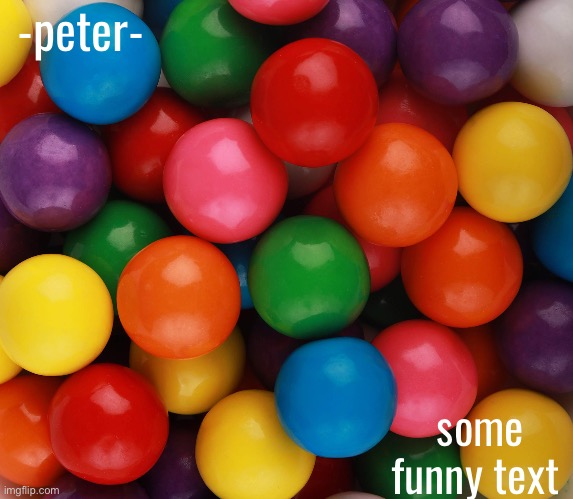 -peter- some funny text | made w/ Imgflip meme maker