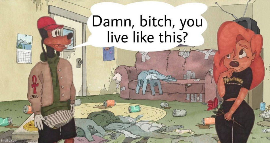 Damn, bitch, you live like this? | image tagged in damn bitch you live like this | made w/ Imgflip meme maker