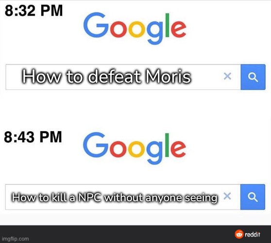 - | How to defeat Moris; How to kill a NPC without anyone seeing | made w/ Imgflip meme maker