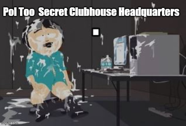 Pol Too  Secret Clubhouse Headquarters | made w/ Imgflip meme maker
