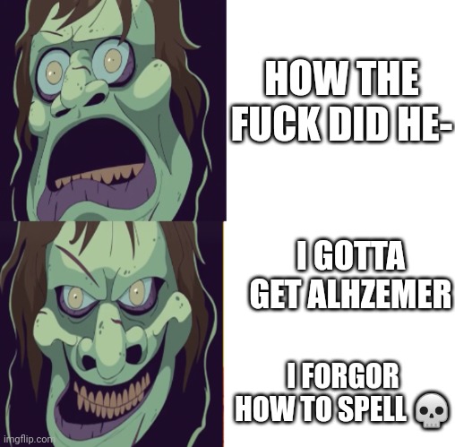Ooga booga | HOW THE FUCK DID HE- I GOTTA GET ALHZEMER I FORGOR HOW TO SPELL ? | image tagged in ooga booga | made w/ Imgflip meme maker