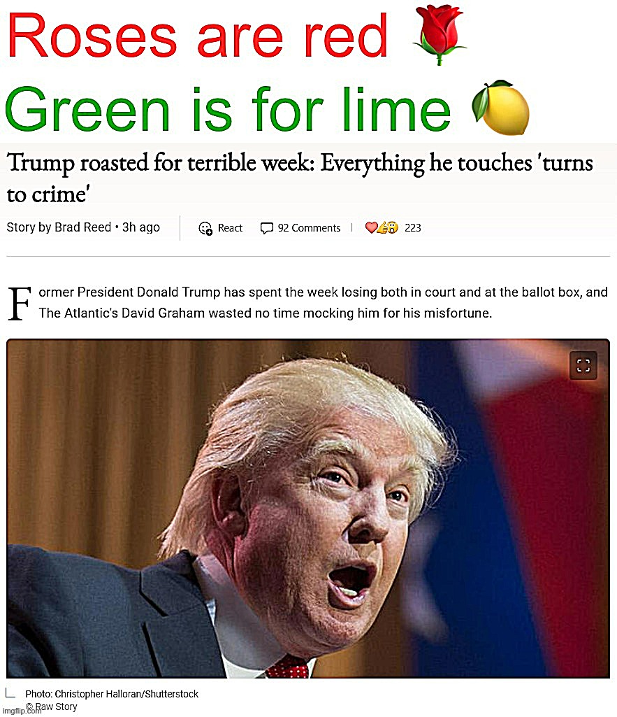 Roses are red Green is for lime everything Trump touches turns | image tagged in roses are red green is for lime everything trump touches turns | made w/ Imgflip meme maker