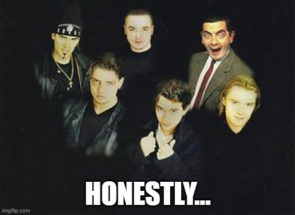 Class photos be like | HONESTLY... | image tagged in mr bean,music,memes | made w/ Imgflip meme maker