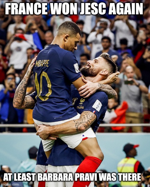 Mbappé and Giroud | FRANCE WON JESC AGAIN; AT LEAST BARBARA PRAVI WAS THERE | image tagged in mbapp and giroud,funny,eurovision,france | made w/ Imgflip meme maker