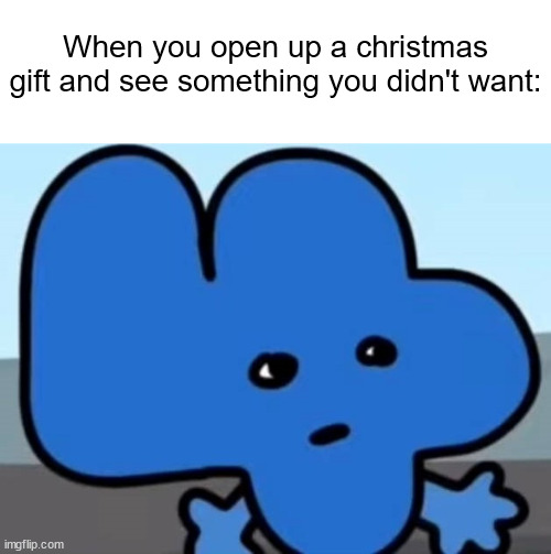 You've heard of Surprised Pikachu Now get ready for... Speechless Four | When you open up a christmas gift and see something you didn't want: | image tagged in bfb,four,speechless | made w/ Imgflip meme maker
