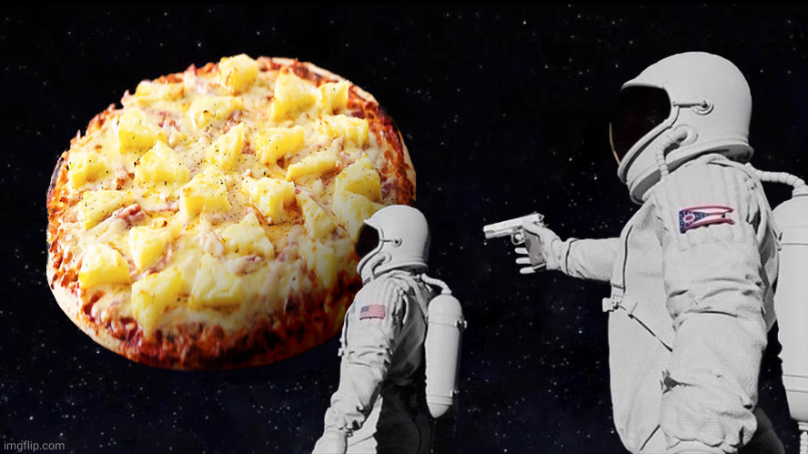 wait it's all pineapple pizza | image tagged in wait it's all pineapple pizza | made w/ Imgflip meme maker