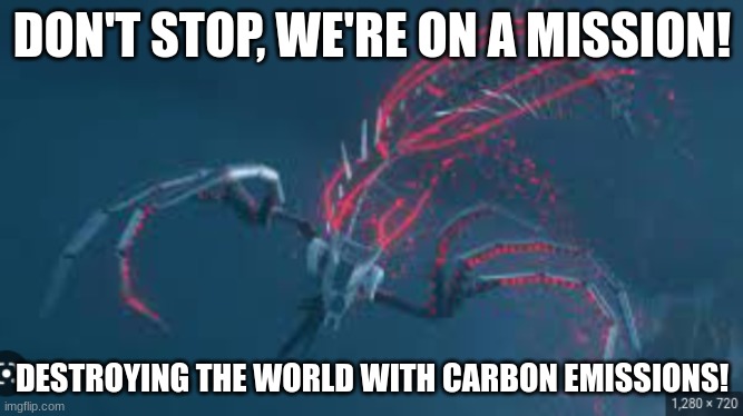 Those who get it, get it | DON'T STOP, WE'RE ON A MISSION! DESTROYING THE WORLD WITH CARBON EMISSIONS! | image tagged in sonic | made w/ Imgflip meme maker
