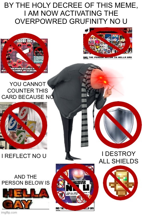 Overpowered Grufinity No U | image tagged in overpowered grufinity no u,memes,no u,uno reverse card,gru,gru no u | made w/ Imgflip meme maker