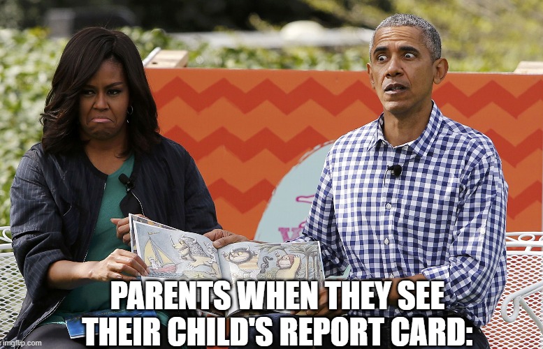 PARENTS WHEN THEY SEE THEIR CHILD'S REPORT CARD: | image tagged in satire,school,parents,report card | made w/ Imgflip meme maker