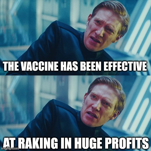 Pfizer owns the record. | THE VACCINE HAS BEEN EFFECTIVE; AT RAKING IN HUGE PROFITS | image tagged in i don't care if you win i just need x to lose | made w/ Imgflip meme maker
