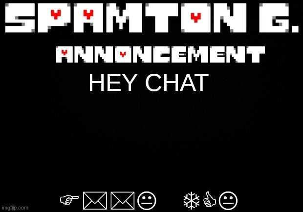 Spamton announcement temp | F**K TCK; HEY CHAT | image tagged in spamton announcement temp | made w/ Imgflip meme maker
