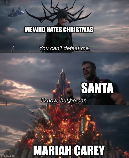 no. NO! NOT AGAIN!!! GET OUT OF MY HEAD!!!!!!! | ME WHO HATES CHRISTMAS; SANTA; S; MARIAH CAREY | image tagged in you can't defeat me | made w/ Imgflip meme maker