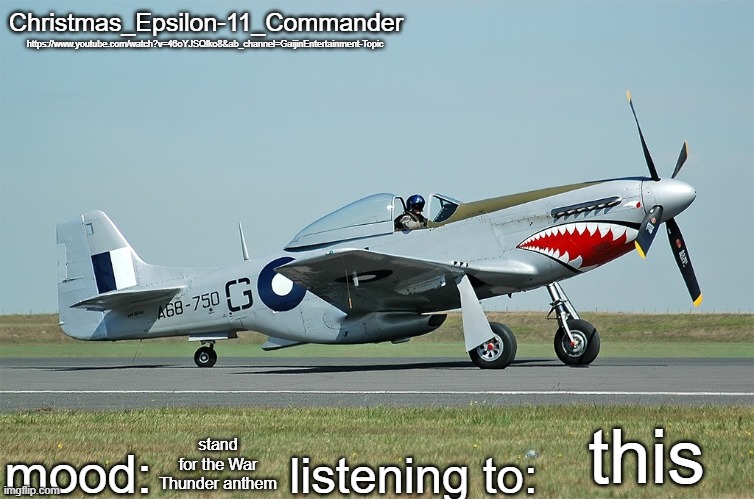 Christmas_Epsilon-11_Commander's CAC CA-18 announcement template | https://www.youtube.com/watch?v=46oYJSQlko8&ab_channel=GaijinEntertainment-Topic; this; stand for the War Thunder anthem | image tagged in christmas_epsilon-11_commander's cac ca-18 announcement template | made w/ Imgflip meme maker