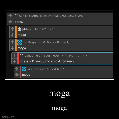 moga | image tagged in funny,demotivationals | made w/ Imgflip demotivational maker