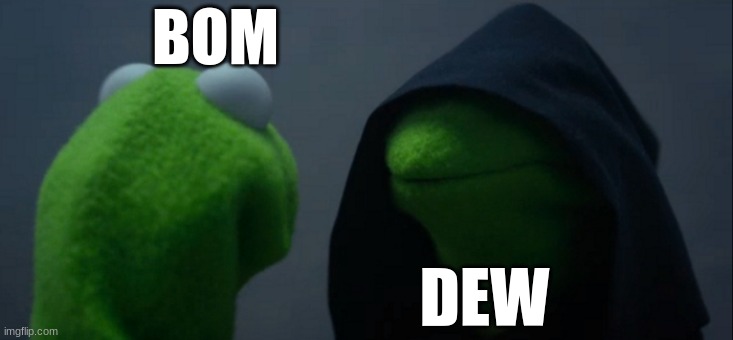 Evil Kermit Meme | BOM; DEW | image tagged in memes,evil kermit | made w/ Imgflip meme maker