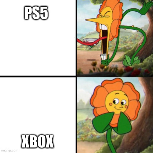 xbox vs ps5 | PS5; XBOX | image tagged in cuphead flower | made w/ Imgflip meme maker