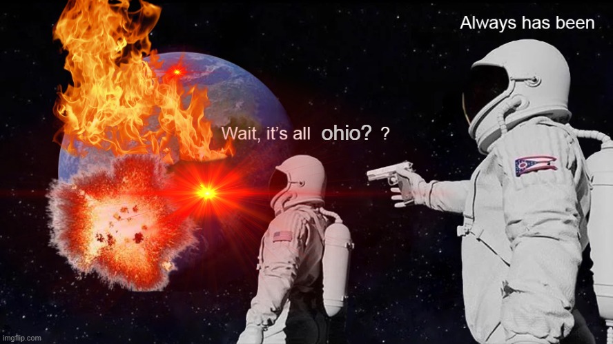 ohio? | made w/ Imgflip meme maker