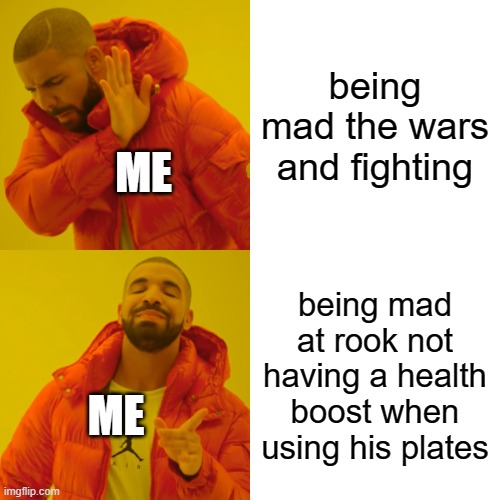 rook is still op | being mad the wars and fighting; ME; being mad at rook not having a health boost when using his plates; ME | image tagged in memes,drake hotline bling,r6 | made w/ Imgflip meme maker