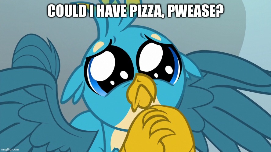 COULD I HAVE PIZZA, PWEASE? | made w/ Imgflip meme maker