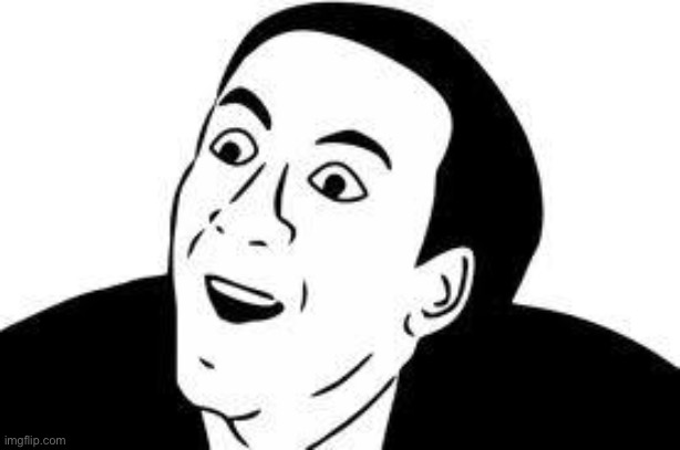 Nick Cage rage | image tagged in nick cage rage | made w/ Imgflip meme maker