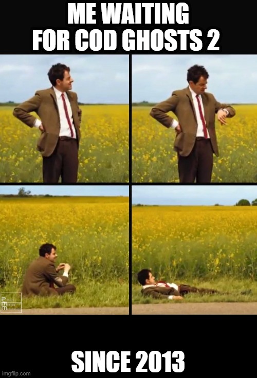 for real people for real | ME WAITING FOR COD GHOSTS 2; SINCE 2013 | image tagged in mr bean waiting,cod ghosts 2 | made w/ Imgflip meme maker