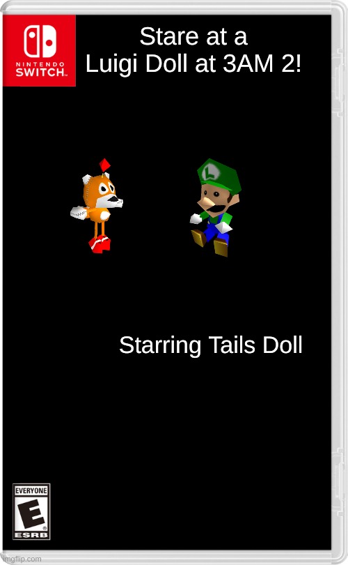 This is getting out of hand... now there's two of them! | Stare at a Luigi Doll at 3AM 2! Starring Tails Doll | image tagged in nintendo switch | made w/ Imgflip meme maker