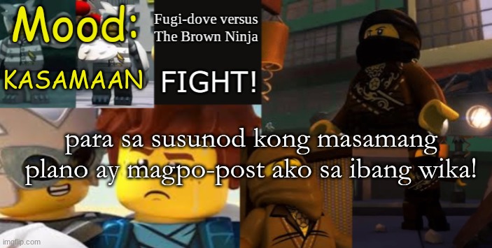 FDVTBN Temp 2.1 | KASAMAAN; para sa susunod kong masamang plano ay magpo-post ako sa ibang wika! | image tagged in fdvtbn temp 2 1 | made w/ Imgflip meme maker